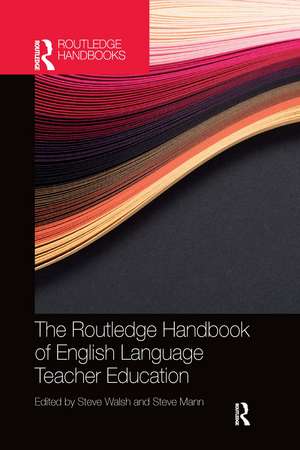 The Routledge Handbook of English Language Teacher Education de Steve Walsh