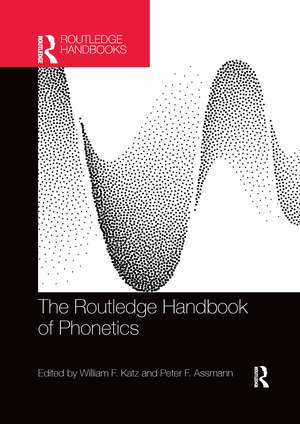 The Routledge Handbook of Phonetics de William F. Katz