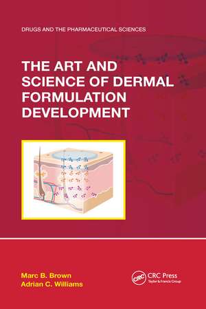 The Art and Science of Dermal Formulation Development de Marc B. Brown