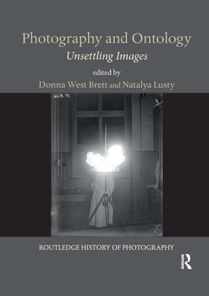 Photography and Ontology: Unsettling Images de Donna West Brett