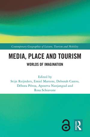 Media, Place and Tourism: Worlds of Imagination de Stijn Reijnders