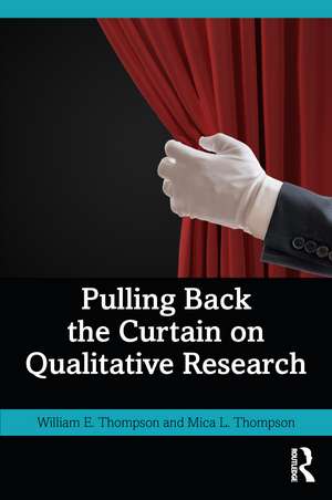 Pulling Back the Curtain on Qualitative Research de William Thompson