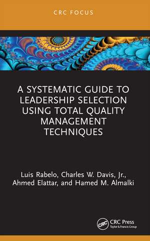 A Systematic Guide to Leadership Selection Using Total Quality Management Techniques de Luis Rabelo