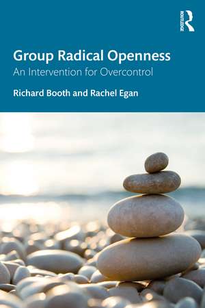 Group Radical Openness: An Intervention for Overcontrol de Richard Booth