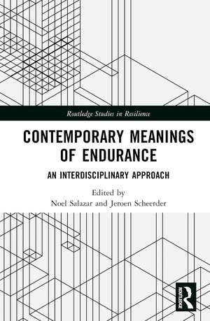 Contemporary Meanings of Endurance: An Interdisciplinary Approach de Noel Salazar