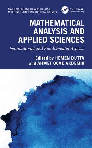 Mathematical Analysis for Engineering and Applied Sciences: Foundational and Fundamental Aspects de Hemen Dutta