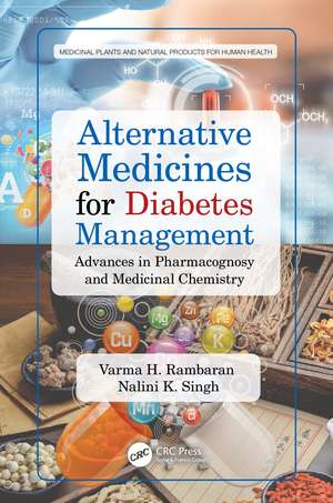 Alternative Medicines for Diabetes Management: Advances in Pharmacognosy and Medicinal Chemistry de Varma H. Rambaran