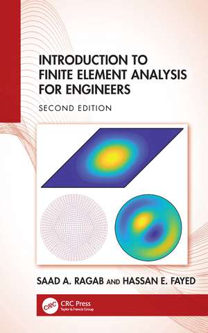 Introduction to Finite Element Analysis for Engineers de Saad A. Ragab