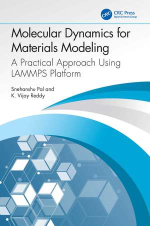 Molecular Dynamics for Materials Modeling: A Practical Approach Using LAMMPS Platform de Snehanshu Pal