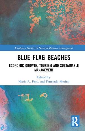 Blue Flag Beaches: Economic Growth, Tourism and Sustainable Management de María A. Prats