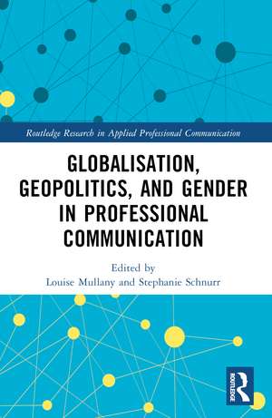 Globalisation, Geopolitics, and Gender in Professional Communication de Louise Mullany