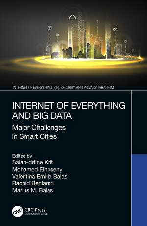 Internet of Everything and Big Data: Major Challenges in Smart Cities de Salah-ddine Krit