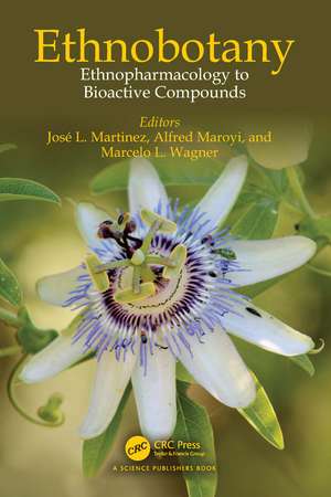 Ethnobotany: Ethnopharmacology to Bioactive Compounds de José L. Martinez