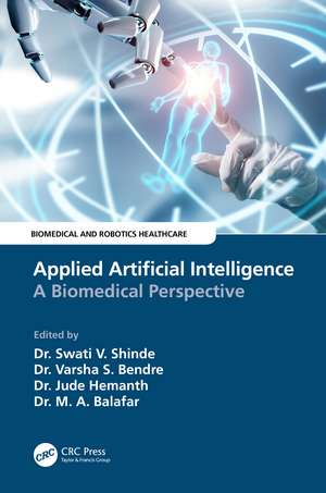 Applied Artificial Intelligence: A Biomedical Perspective de Swati V. Shinde