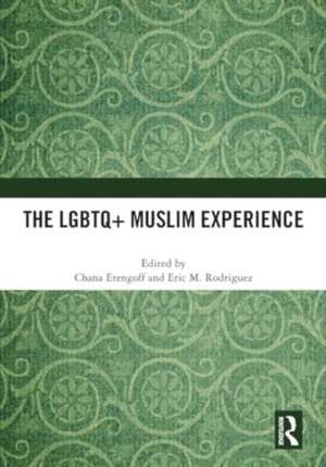 The LGBTQ+ Muslim Experience de Chana Etengoff