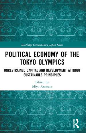 Political Economy of the Tokyo Olympics: Unrestrained Capital and Development without Sustainable Principles de Miyo Aramata