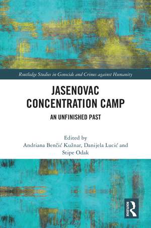 Jasenovac Concentration Camp: An Unfinished Past de Andriana Kužnar