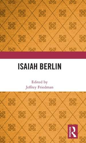 Isaiah Berlin de Jeffrey Friedman