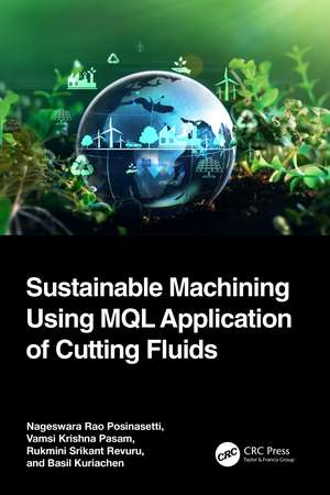 Sustainable Machining Using MQL Application of Cutting Fluids de Nageswara Rao Posinasetti