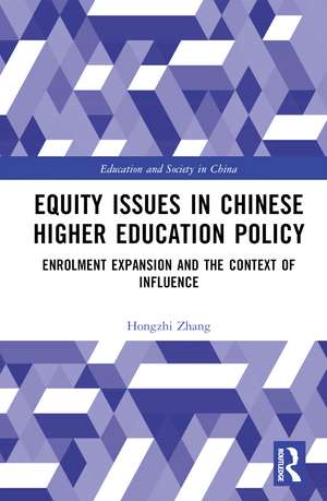 Equity Issues in Chinese Higher Education Policy: A Case Study of the Enrolment Expansion Policy de Hongzhi Zhang