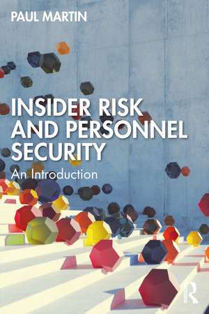 Insider Risk and Personnel Security: An introduction de Paul Martin