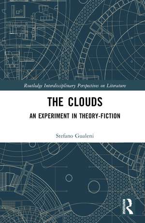 The Clouds: An Experiment in Theory-Fiction de Stefano Gualeni