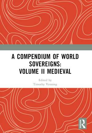 A Compendium of Medieval World Sovereigns de Timothy Venning