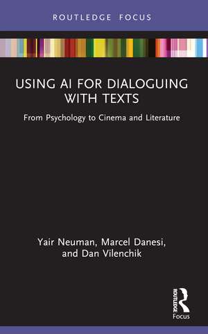 Using AI for Dialoguing with Texts: From Psychology to Cinema and Literature de Yair Neuman