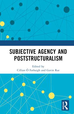 Subjective Agency and Poststructuralism de Cillian Ó Fathaigh