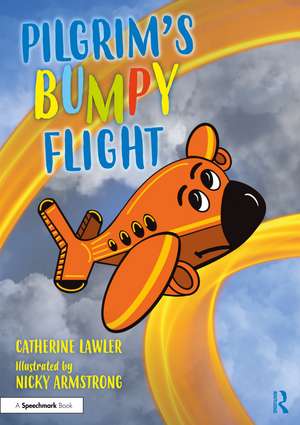 Pilgrim's Bumpy Flight: Helping Young Children Learn About Domestic Abuse Safety Planning de Catherine Lawler