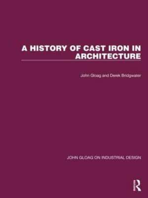 A History of Cast Iron in Architecture de John Gloag