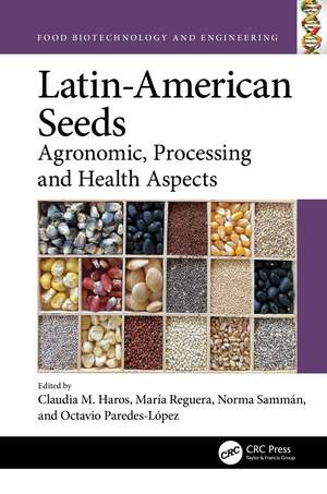 Latin-American Seeds: Agronomic, Processing and Health Aspects de Claudia M. Haros