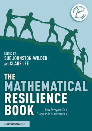 The Mathematical Resilience Book: How Everyone Can Progress in Mathematics de Sue Johnston-Wilder