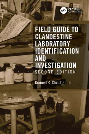 Field Guide to Clandestine Laboratory Identification and Investigation de Donnell R. Christian, Jr.