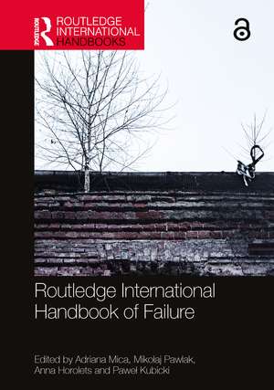 Routledge International Handbook of Failure de Adriana Mica