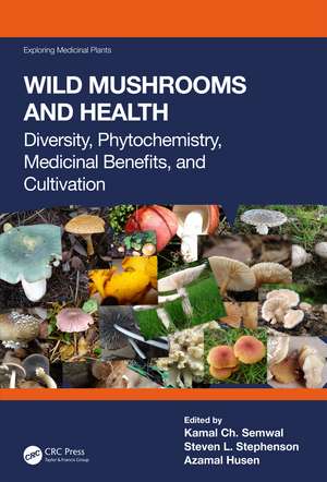 Wild Mushrooms and Health: Diversity, Phytochemistry, Medicinal Benefits, and Cultivation de Kamal Ch. Semwal