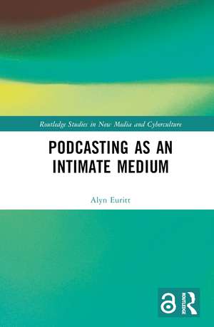 Podcasting as an Intimate Medium de Alyn Euritt