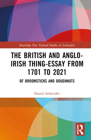 The British and Anglo-Irish Thing-Essay from 1701 to 2021: Of Broomsticks and Doughnuts de Daniel Schneider