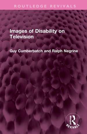 Images of Disability on Television de Guy Cumberbatch