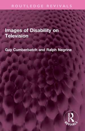 Images of Disability on Television de Guy Cumberbatch