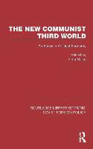 The New Communist Third World: An Essay in Political Economy de Peter Wiles