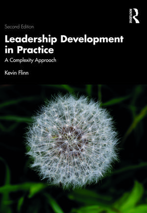 Leadership Development in Practice: A Complexity Approach de Kevin Flinn