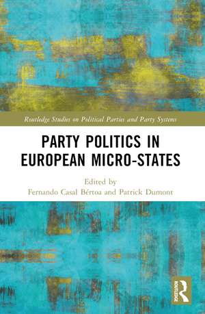 Party Politics in European Microstates de Fernando Casal Bértoa