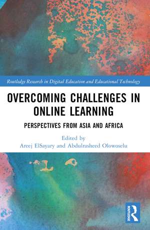 Overcoming Challenges in Online Learning: Perspectives from Asia and Africa de Areej ElSayary