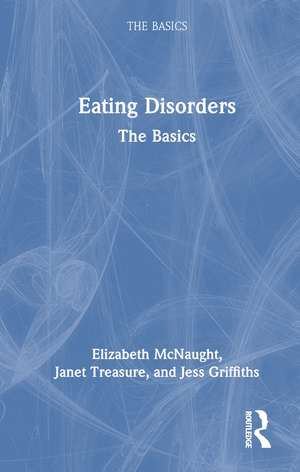 Eating Disorders: The Basics de Elizabeth McNaught