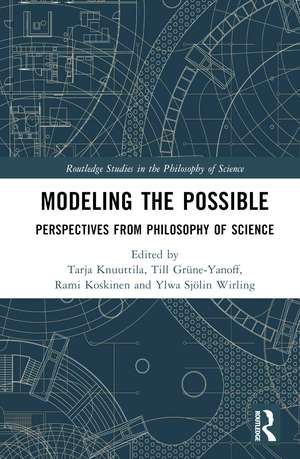 Modeling the Possible: Perspectives from Philosophy of Science de Tarja Knuuttila