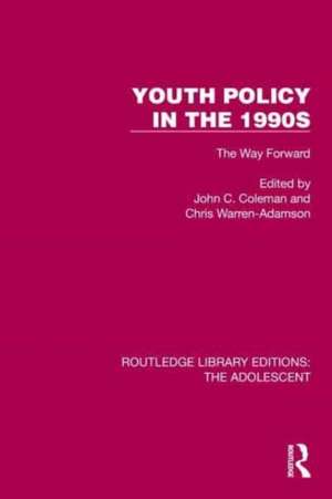 Youth Policy in the 1990s: The Way Forward de John C. Coleman