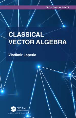 Classical Vector Algebra de Vladimir Lepetic