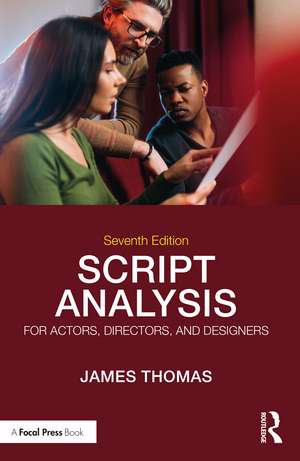 Script Analysis for Actors, Directors, and Designers de James Thomas