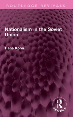 Nationalism in the Soviet Union de Hans Kohn